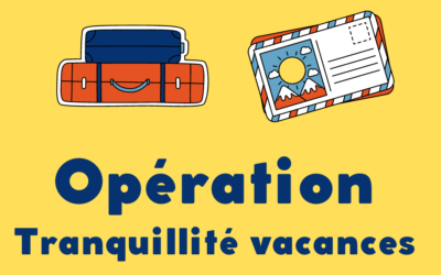 Reconduction de l&rsquo;opération « Tranquillité – Vacances »