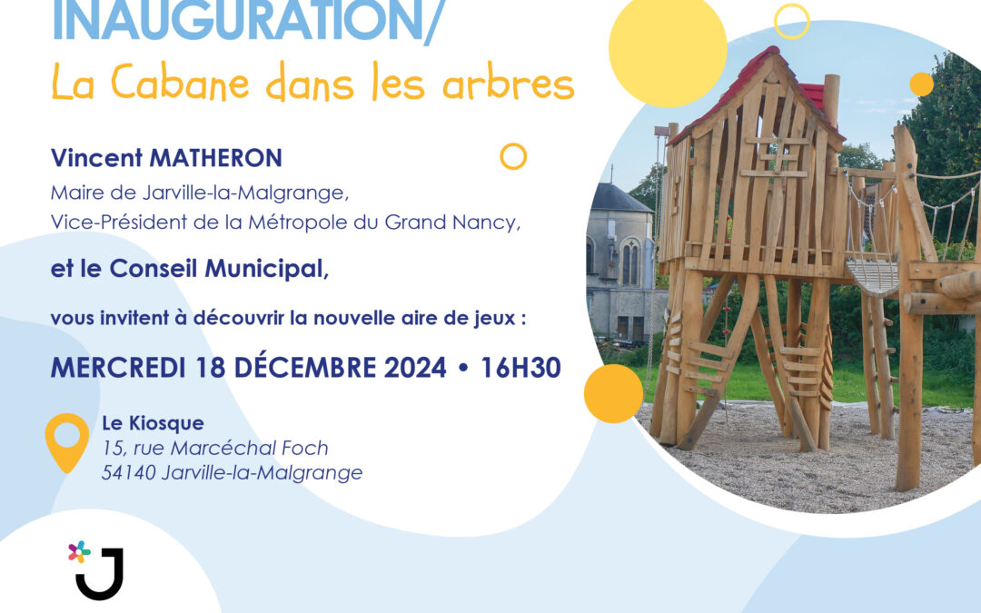 INAUGURATION | La Cabane dans les arbres – Nouvelle aire de jeux