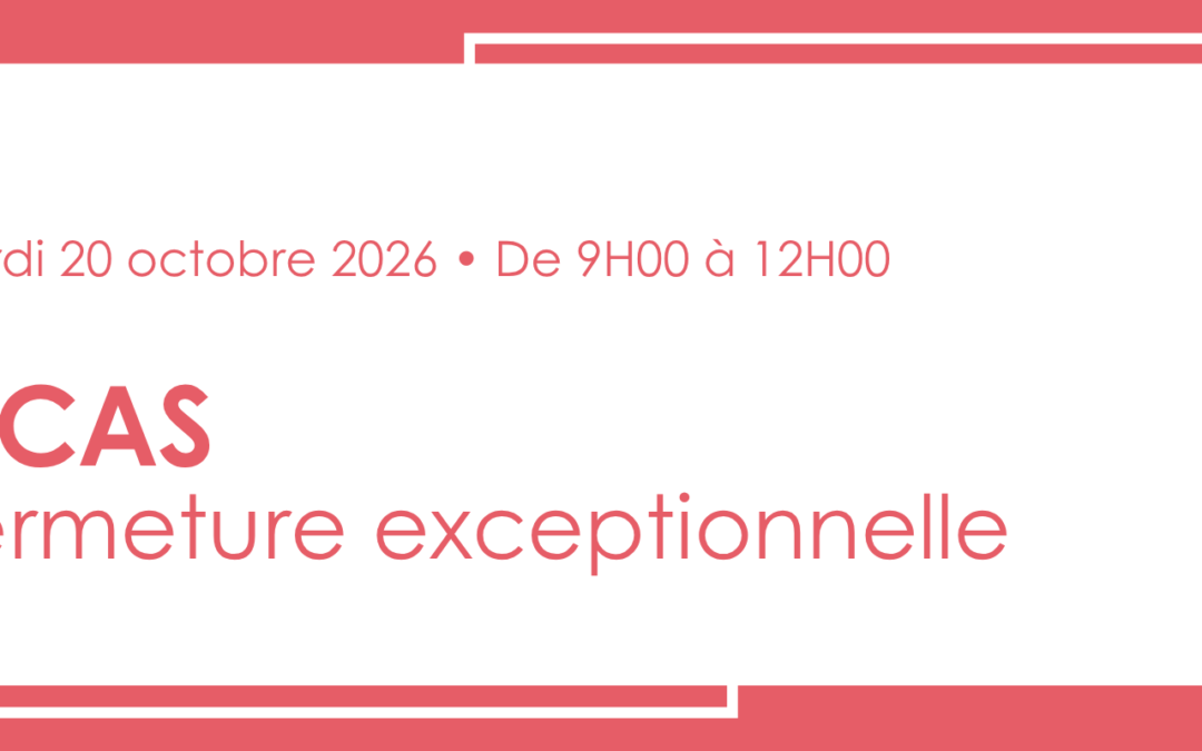 CCAS • Fermeture exceptionnelle • 20/10 de 9H00 à 12H00